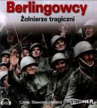 Berlingowcy. Żołnierze tragiczni  D. Czapigo - Berlingowcy. Żołnierze tragiczni.jpg