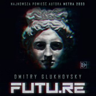 Dmitry Glukhovsky - Futu.re - future_okladka.jpg